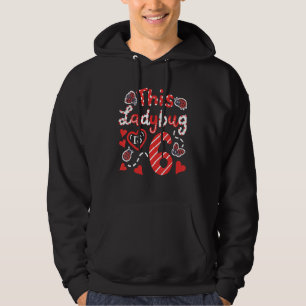 This Ladybug is 6 Years Old 6th Birthday Girl Fami Hoodie