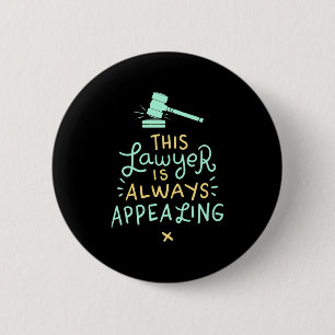 This Lawyer Is Always Appealing 6 Cm Round Badge