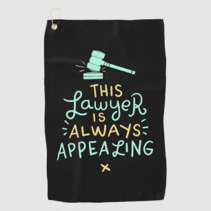 This Lawyer Is Always Appealing Golf Towel