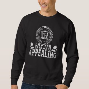 This Lawyer Is Always Appealing Law School Student Sweatshirt