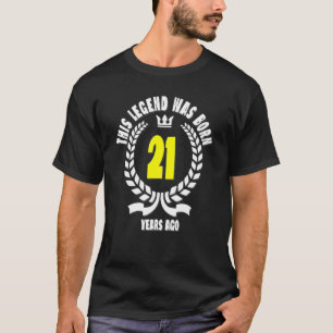 This Legend Was Born 21 Years Ago 21st Birthday T-Shirt