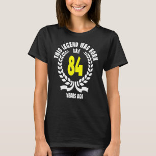 This Legend Was Born 84 Years Ago 84th Birthday T-Shirt