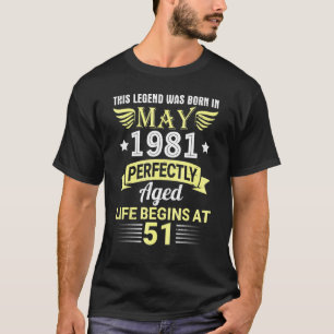 This Legend Was Born In May 1981 Aged Life Begin A T-Shirt