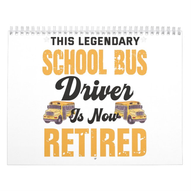This legendary school bus driver is now retired calendar (Cover)