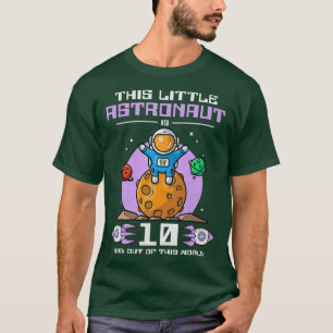 This Little Astronaut Is 10 Years Old And Out Of T T-Shirt