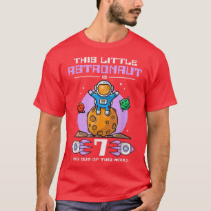 This Little Astronaut Is 7 Years Old And Out Of Th T-Shirt