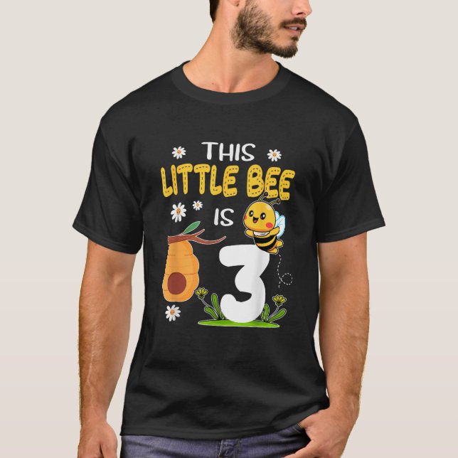 This Little Bee Is 3 Year Old Birthday 3rd Party B T-Shirt (Front)