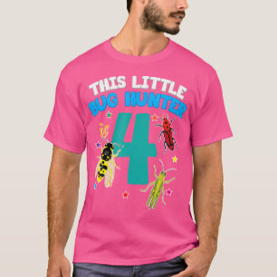 This Little Bug Hunter Is 4 Insect 4Th Birthday Gi T-Shirt