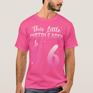 This Little Cheerleader Is 6 Year Old Bday 6Th Che T-Shirt