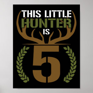 This Little Hunter Is 5 Years Old 5th Birthday Dee Poster