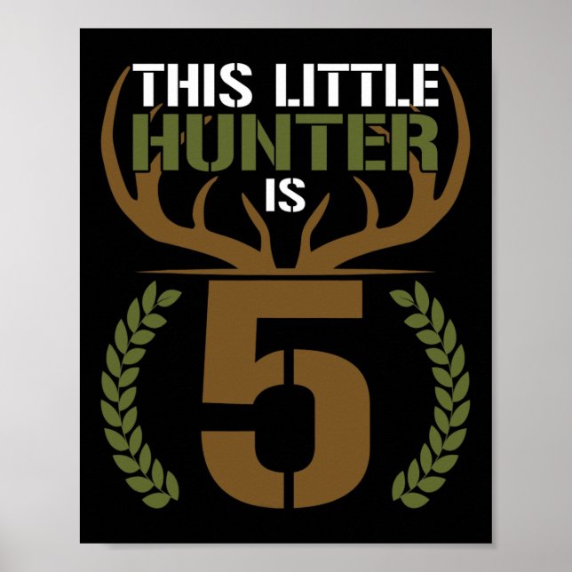This Little Hunter Is 5 Years Old 5th Birthday Dee Poster (Front)