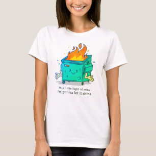 This Little Light: Dumpster Fire Design T-Shirt