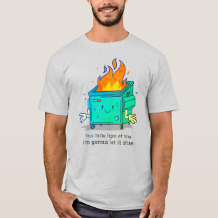 This Little Light: Dumpster Fire Design T-Shirt