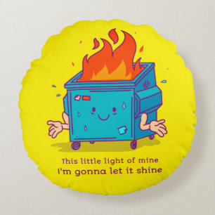 This Little Light: Dumpster Fire Round Pillow 