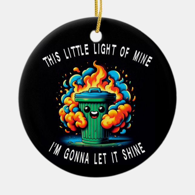 This Little Light of Mine, Dumpster Fire  Ceramic Tree Decoration (Front)