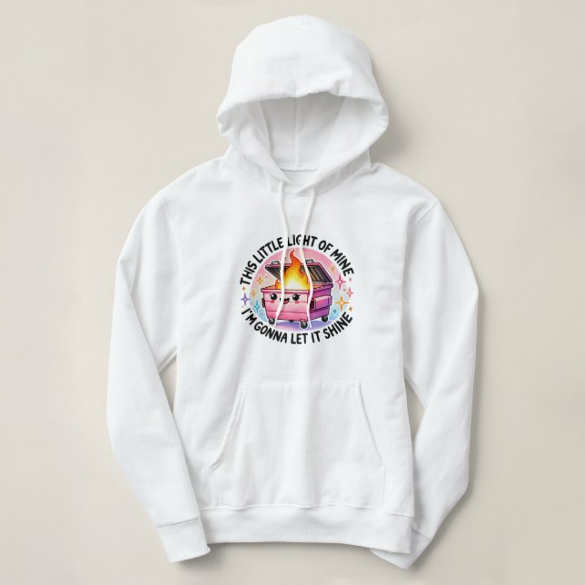 This Little Light Of Mine  Funny Dumpster Fire Hoodie (Design Front)