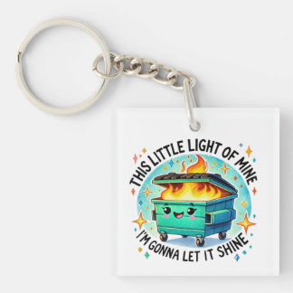 This Little Light Of Mine Funny Dumpster Fire Key Ring