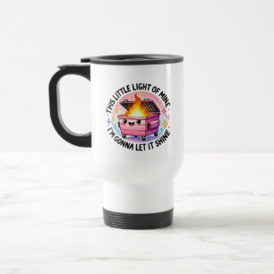 This Little Light Of Mine  Funny Dumpster Fire Travel Mug