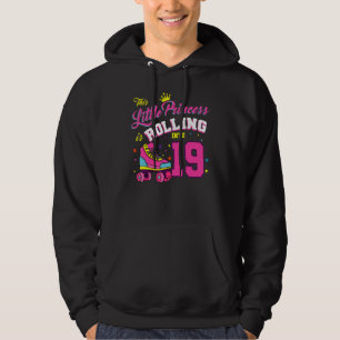 This Little Princess Is Rolling Into 19 Roller Ska Hoodie