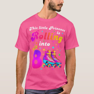 This Little Princess Is Rolling Into 8 Birthday Ic T-Shirt