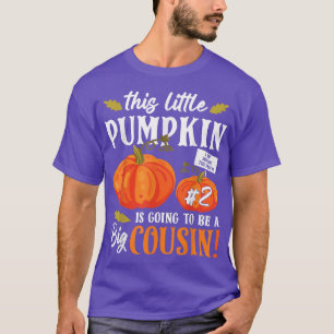 This Little Pumpkin Is Going To Be A Big Cousin Ha T-Shirt
