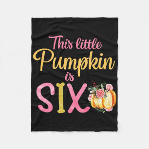 This Little Pumpkin Is Six 6th Birthday Outfit Gir Fleece Blanket