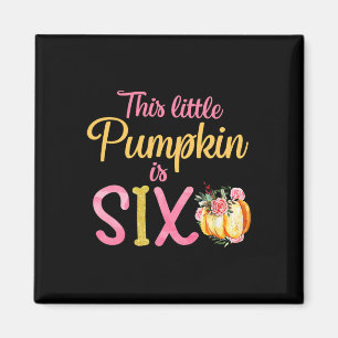 This Little Pumpkin Is Six 6th Birthday Outfit Gir Magnet