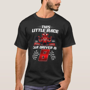This Little Race Car Driver Is 8th Birthday Boy 8  T-Shirt
