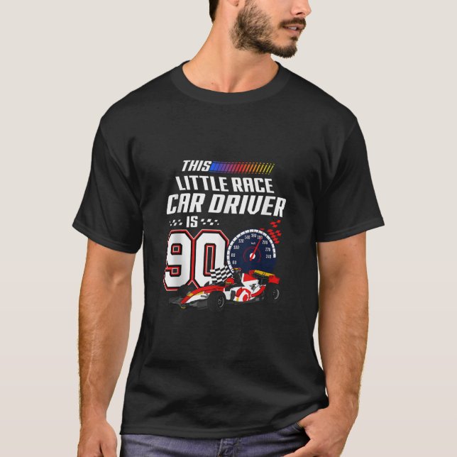 This Little Race Car Driver Is 90th Birthday Racin T-Shirt (Front)
