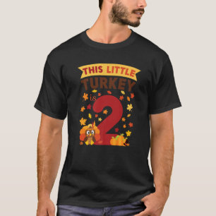 This Little Turkey Is 2 Year Old Birthday Thanksgi T-Shirt