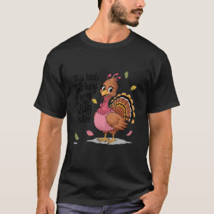 This Little Turkey Is Going To Be A Big Sister Tha T-Shirt