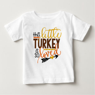 This Little Turkey Is So Loved Baby Toddler Shirt