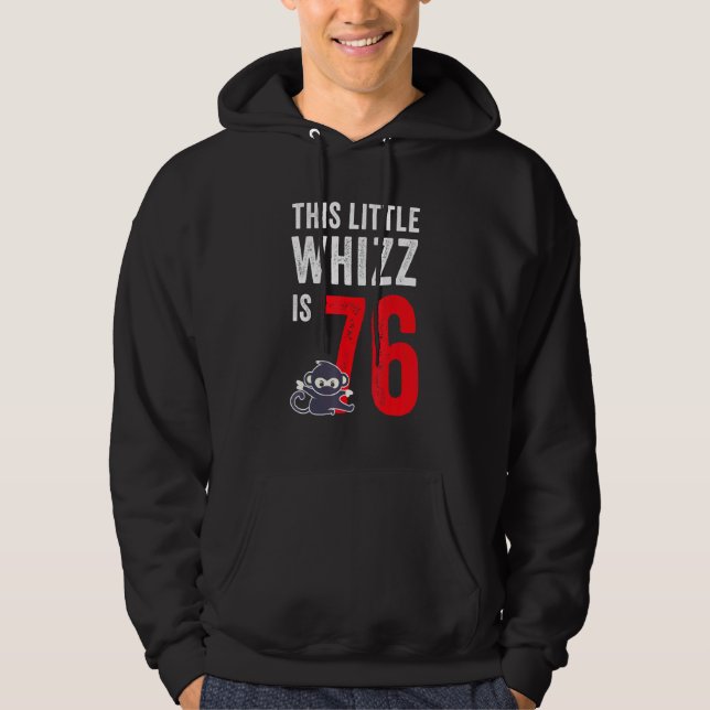 This Little Whizz Is 76 Birthday Hoodie (Front)