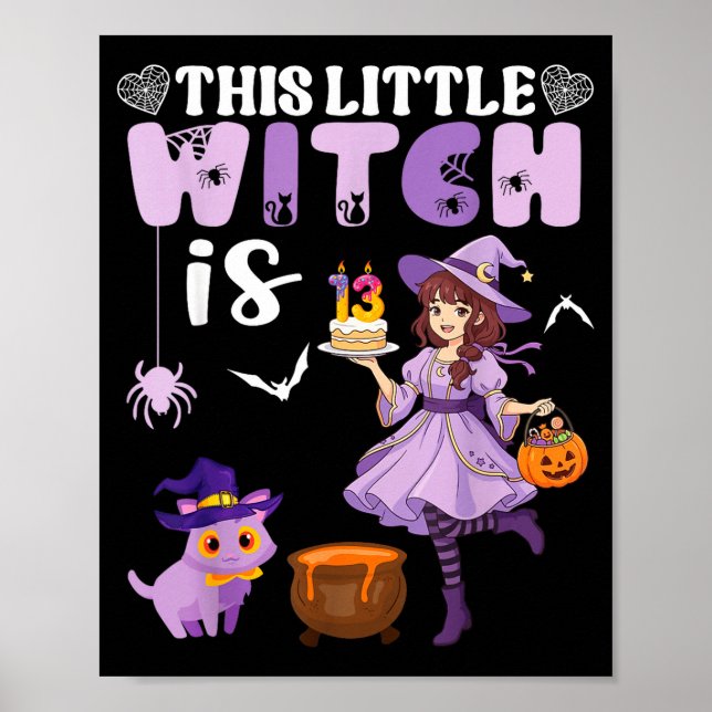This little witch is 13 years old birthday poster (Front)