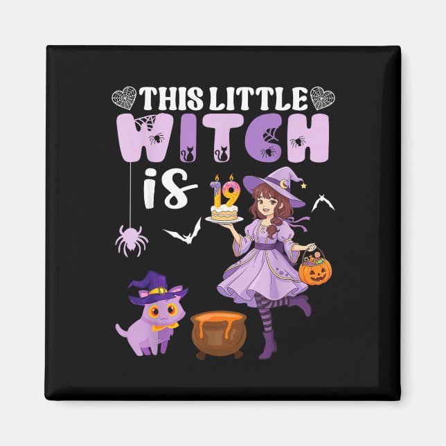 This little witch is 19 years old birthday magnet (Front)