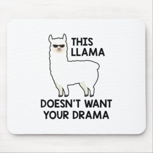 This Llama Doesn't Want Your Drama Mouse Mat