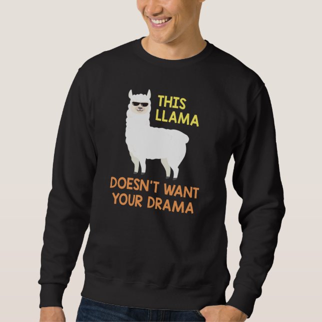 This Llama Doesn't Want Your Drama Sweatshirt (Front)