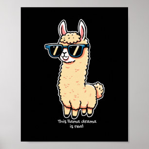 This Llama Drama Is Real quirky pose in sunglasses Poster
