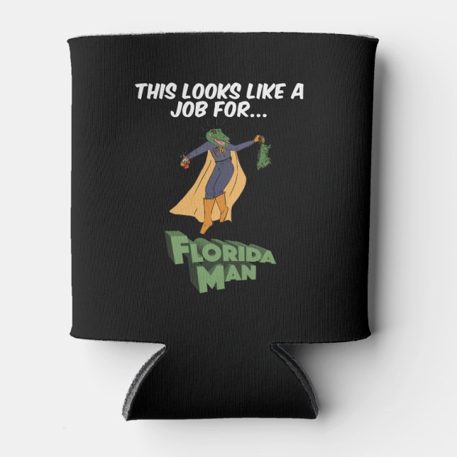 This Looks Like A Job For Florida Man Can Cooler (Front)