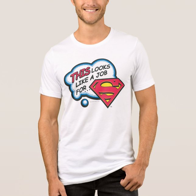 This Looks Like a Job for Superman Tri-Blend Shirt (Front)