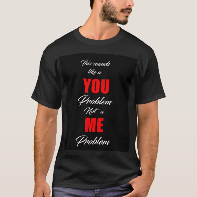 This Looks Like aYou Problem...(Black/Red) T-Shirt (Front)