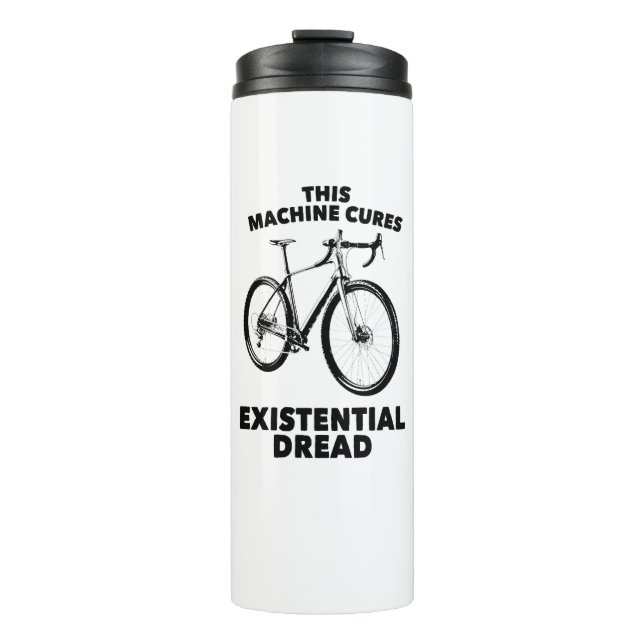 This Machine Cures Existential Dread Bicycle Thermal Tumbler (Front)