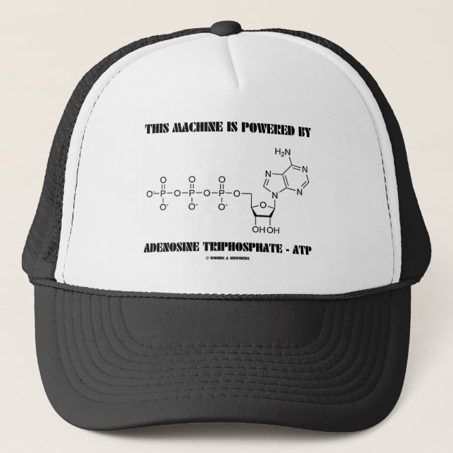 This Machine Is Powered By Adenosine Triphosphate Trucker Hat (Front)