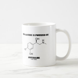 This Machine Is Powered By Adrenaline (Chemistry) Coffee Mug