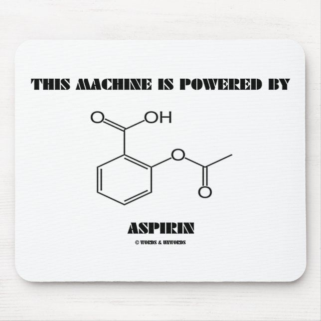 This Machine Is Powered By Aspirin (Molecule) Mouse Mat (Front)