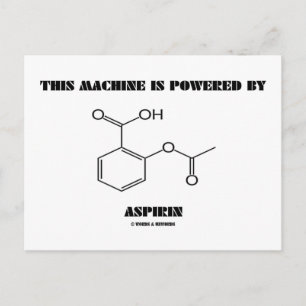 This Machine Is Powered By Aspirin (Molecule) Postcard