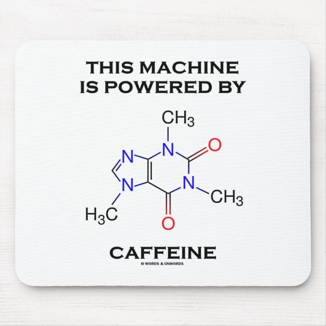 This Machine Is Powered By Caffeine (Molecule) Mouse Mat (Front)