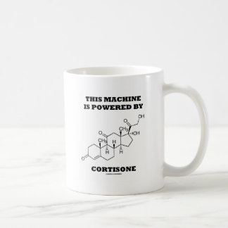 This Machine Is Powered By Cortisone (Chemistry) Coffee Mug