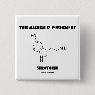 This Machine Is Powered By Serotonin (Chemistry) 15 Cm Square Badge