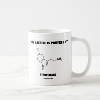 This Machine Is Powered By Serotonin (Chemistry) Coffee Mug